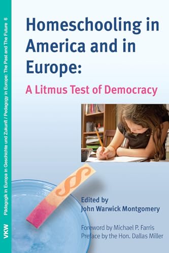 Imagen de archivo de Homeschooling in America and in Europe: A Litmus Test of Democracy a la venta por Revaluation Books