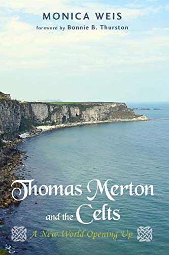 9781498278447: Thomas Merton and the Celts: A New World Opening Up