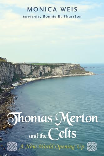 Stock image for Thomas Merton and the Celts: A New World Opening Up for sale by Once Upon A Time Books