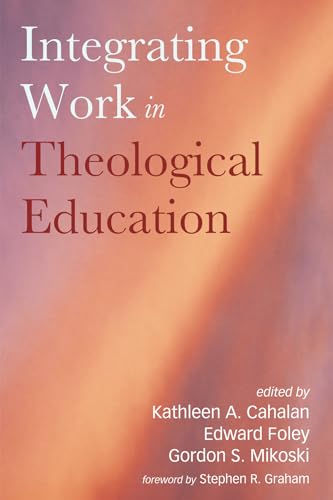 Stock image for Integrating Work in Theological Education for sale by Lakeside Books