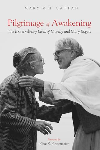 Stock image for Pilgrimage of Awakening: The Extraordinary Lives of Murray and Mary Rogers for sale by WorldofBooks