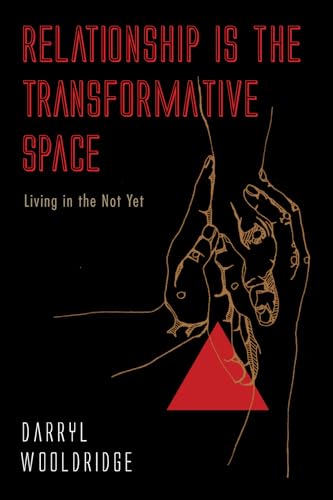 Imagen de archivo de Relationship Is the Transformative Space a la venta por Lakeside Books