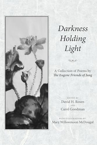 Stock image for Darkness Holding Light: A Collection of Poems by the Eugene Friends of Jung for sale by ThriftBooks-Dallas