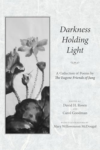 Stock image for Darkness Holding Light: A Collection of Poems by the Eugene Friends of Jung for sale by Revaluation Books
