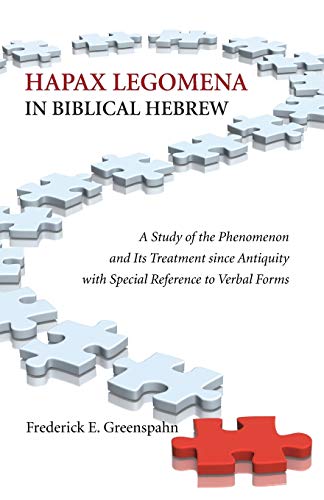 Beispielbild fr Hapax Legomena in Biblical Hebrew: A Study of the Phenomenon and Its Treatment since Antiquity with Special Reference to Verbal Forms zum Verkauf von Windows Booksellers