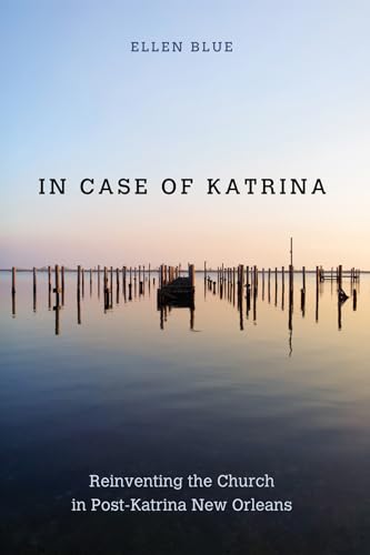 9781498285001: In Case of Katrina: Re-inventing Church in Post-katrina New Orleans