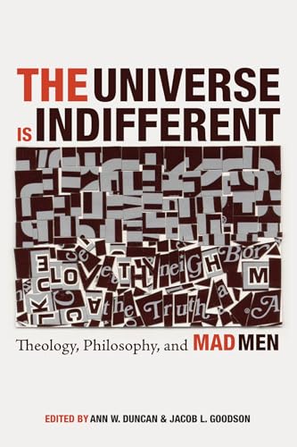 9781498285629: The Universe Is Indifferent: Theology, Philosophy, and Mad Men