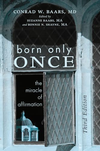 9781498288156: Born Only Once, Third Edition: The Miracle of Affirmation