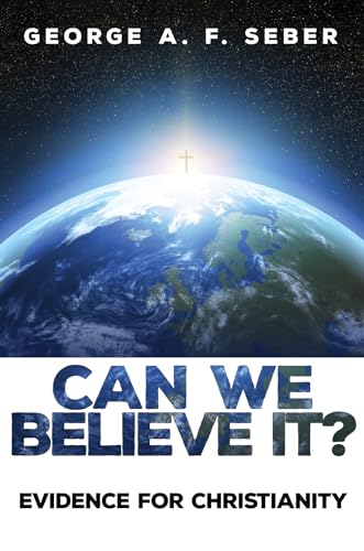 9781498289214: Can We Believe It?: Evidence for Christianity