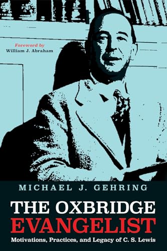 Beispielbild fr The Oxbridge Evangelist: Motivations, Practices, and Legacy of C.S. Lewis zum Verkauf von Windows Booksellers