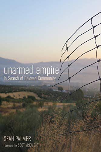 Beispielbild fr Unarmed Empire: In Search of Beloved Community zum Verkauf von Gulf Coast Books