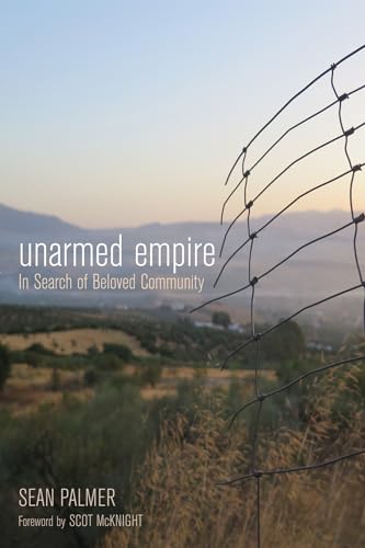 Stock image for Unarmed Empire: In Search of Beloved Community for sale by Gulf Coast Books