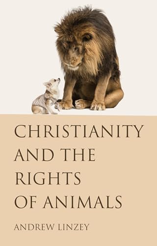 Beispielbild fr Christianity and the Rights of Animals zum Verkauf von Windows Booksellers