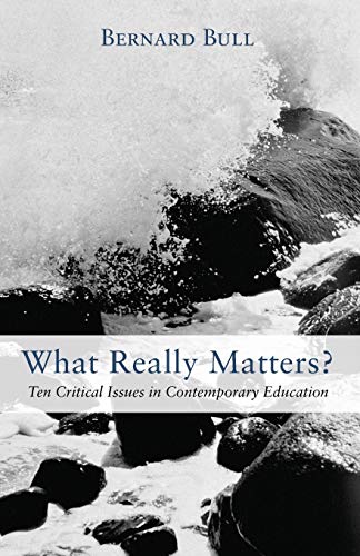 Stock image for What Really Matters?: Ten Critical Issues in Contemporary Education for sale by Lakeside Books