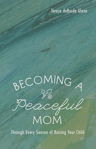 Imagen de archivo de Becoming a Peaceful Mom a la venta por ThriftBooks-Dallas