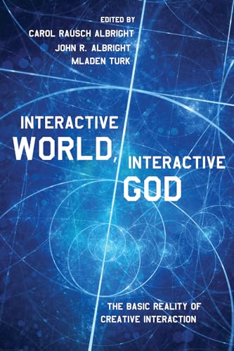 Imagen de archivo de Interactive World, Interactive God: The Basic Reality of Creative Interaction a la venta por HPB-Red