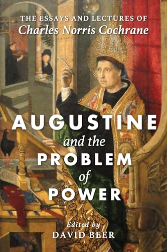 Beispielbild fr Augustine and the Problem of Power: The Essays and Lectures of Charles Norris Cochrane zum Verkauf von Windows Booksellers