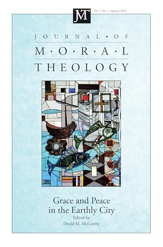 9781498294447: Journal of Moral Theology, Volume 5, Number 1: Grace and Peace in the Earthly City