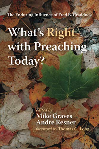 Beispielbild fr What's Right with Preaching Today?: The Enduring Influence of Fred B. Craddock zum Verkauf von Chiron Media