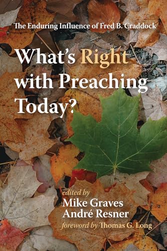 Stock image for What's Right with Preaching Today?: The Enduring Influence of Fred B. Craddock for sale by HPB-Diamond