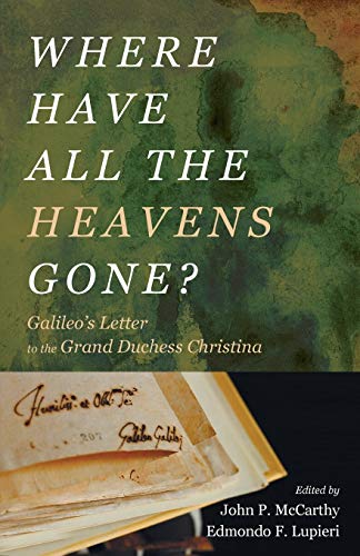 Stock image for Where Have All the Heavens Gone?: Galileo's Letter to the Grand Duchess Christina for sale by Chiron Media
