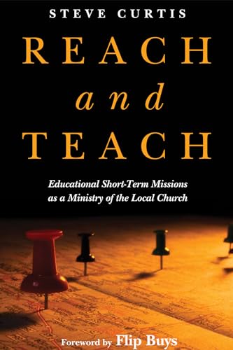 Beispielbild fr Reach and Teach:: Educational Short-Term Missions as a Ministry of the Local Church zum Verkauf von Windows Booksellers