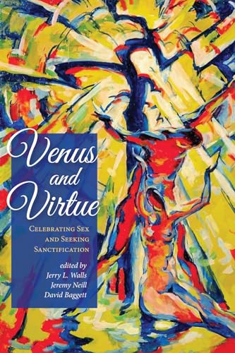9781498296342: Venus and Virtue: Celebrating Sex and Seeking Sanctification