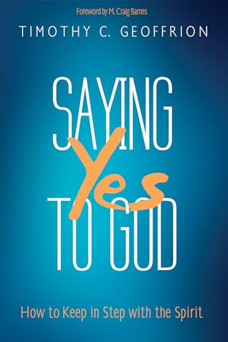 Beispielbild fr Saying Yes to God: How to Keep in Step with the Spirit zum Verkauf von Goodwill