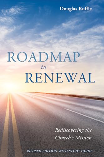 Stock image for Roadmap to Renewal: Rediscovering the Church's Mission-Revised Edition with Study Guide for sale by Open Books