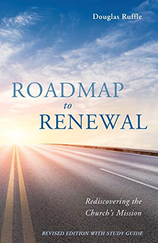 9781498297219: Roadmap to Renewal: Rediscovering the Church's Mission-Revised Edition with Study Guide