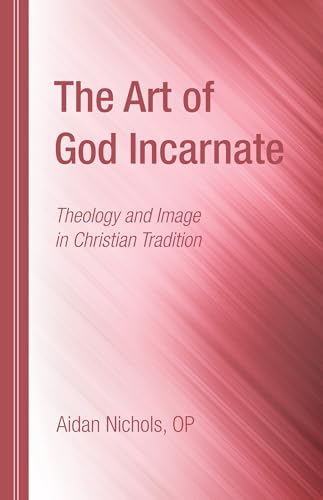 Beispielbild fr The Art of God Incarnate: Theology and Image in Christian Tradition zum Verkauf von Windows Booksellers