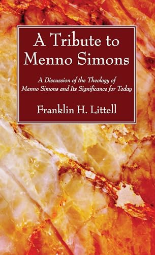 Beispielbild fr A Tribute to Menno Simons: A Discussion of the Theology of Menno Simons and Its Significance for Today zum Verkauf von Windows Booksellers