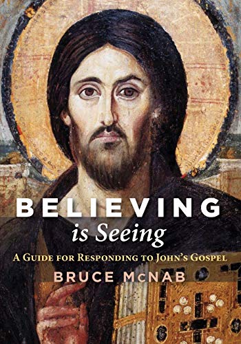 Beispielbild fr Believing is Seeing : a Guide for Responding to John's Gospel zum Verkauf von Mahler Books