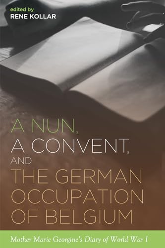 Stock image for A Nun, a Convent, and the German Occupation of Belgium for sale by PBShop.store US