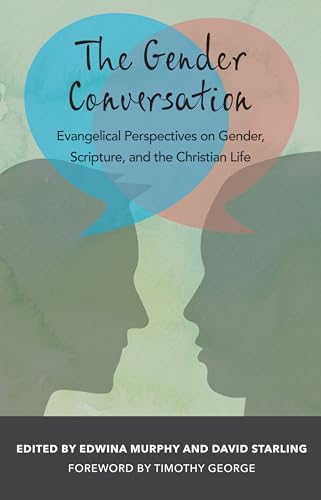 Stock image for The Gender Conversation : Evangelical Perspectives on Gender, Scripture, and the Christian Life for sale by Better World Books