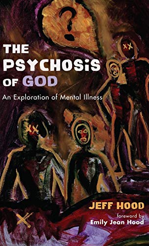 9781498299008: The Psychosis Of God