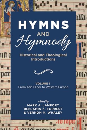 Beispielbild fr Hymns and Hymnody: Historical and Theological Introductions, Volume 1: From Asia Minor to Western Europe zum Verkauf von Lakeside Books