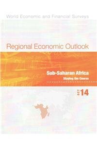 Stock image for Regional Economic Outlook, October 2014 Sub Saharan Africa SubSaharan Africa, staying the course for sale by PBShop.store US