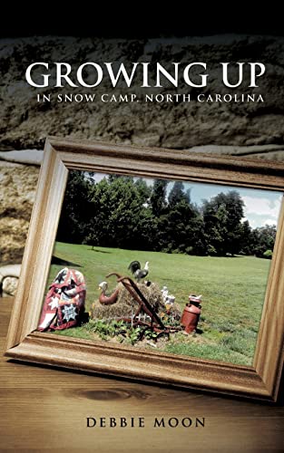 9781498405256: Growing Up in Snow Camp, North Carolina