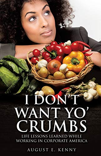 Imagen de archivo de I Don't Want Yo' Crumbs a la venta por Chiron Media