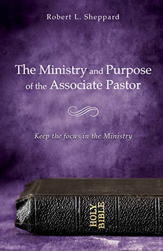 Stock image for The Ministry and Purpose of the Associate Pastor for sale by SecondSale