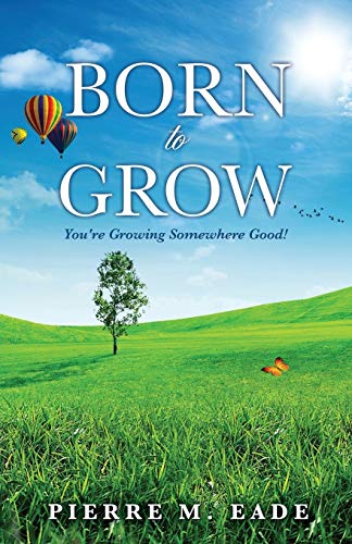 Stock image for Born to Grow: You're Growing Somewhere Good! for sale by RiLaoghaire