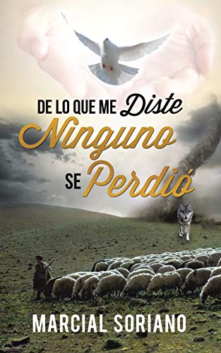 9781498426206: De lo que me Diste Ninguno se Perdio (Spanish Edition)