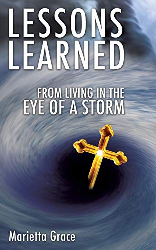 Stock image for LESSONS LEARNED FROM LIVING IN THE EYE OF A STORM for sale by Chiron Media