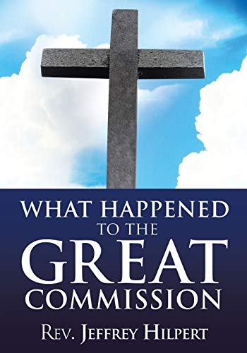 Stock image for What Happened To The Great Commission for sale by Chiron Media