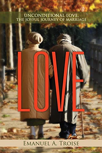 Beispielbild fr Love: Unconditional Love, the Joyful Journey of Marriage zum Verkauf von Lucky's Textbooks