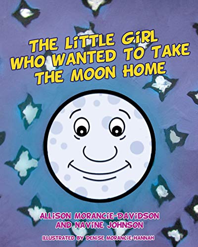 Stock image for The Little Girl Who Wanted To Take The Moon Home for sale by ThriftBooks-Atlanta