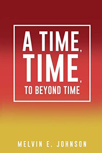 Stock image for A Time, Time, To Beyond Time for sale by Lucky's Textbooks