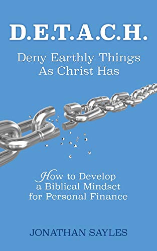 Beispielbild fr D.E.T.A.C.H. Deny Earthly Things As Christ Has zum Verkauf von Chiron Media