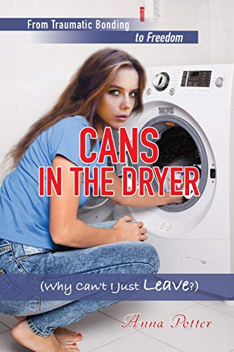 Beispielbild fr Cans In The Dryer (Why Can't I Just Leave?) zum Verkauf von ThriftBooks-Dallas